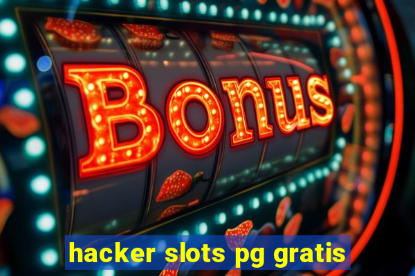 hacker slots pg gratis